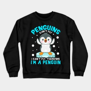Funny Penguin can't fly Cute Animals Love Penguin Lovers Tee Crewneck Sweatshirt